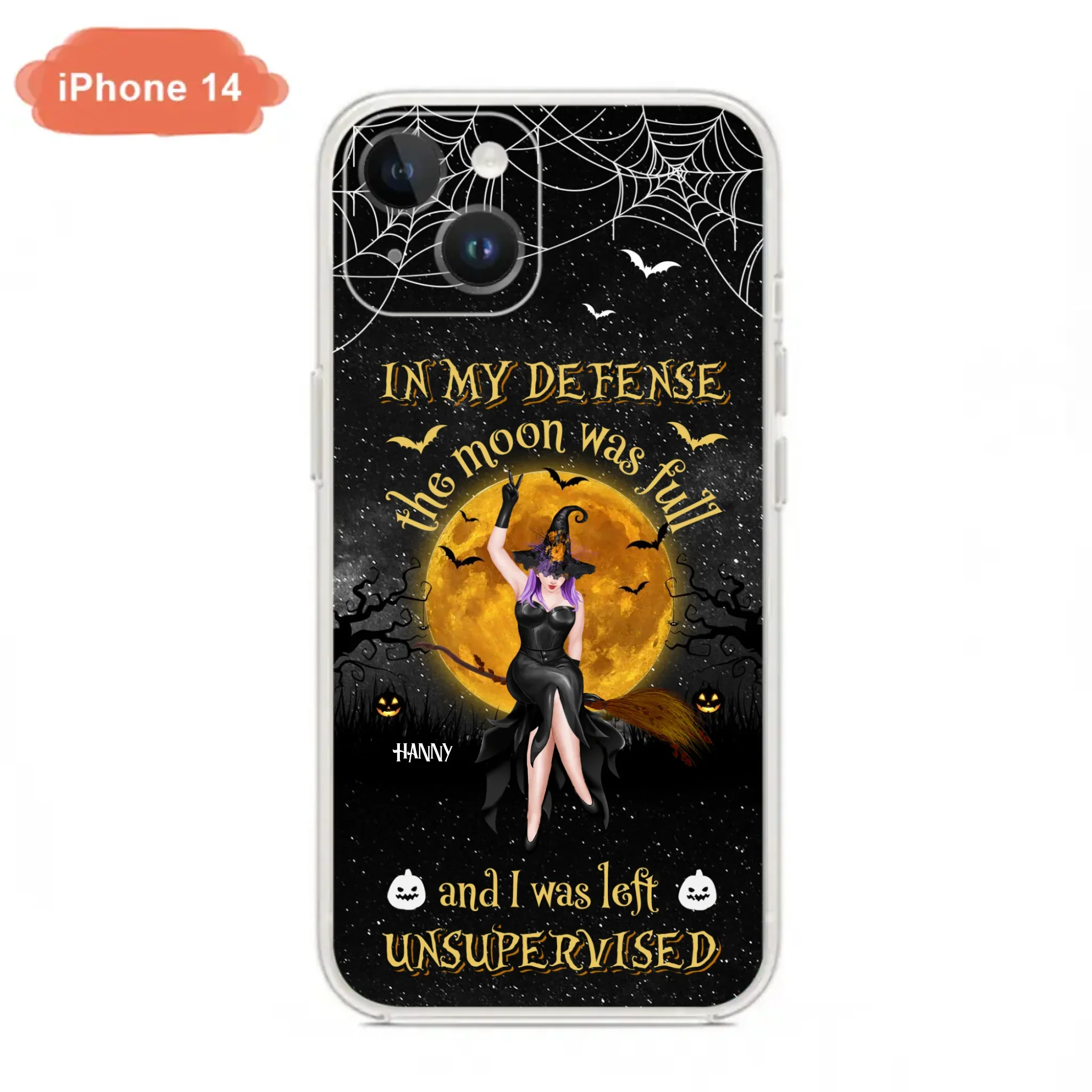 Custom Personalized Witch Moon Phone Case - Halloween Gift Idea - In My Defense The Moon Was Full And I Was Left Unsupervised - Case For iPhone And Samsung