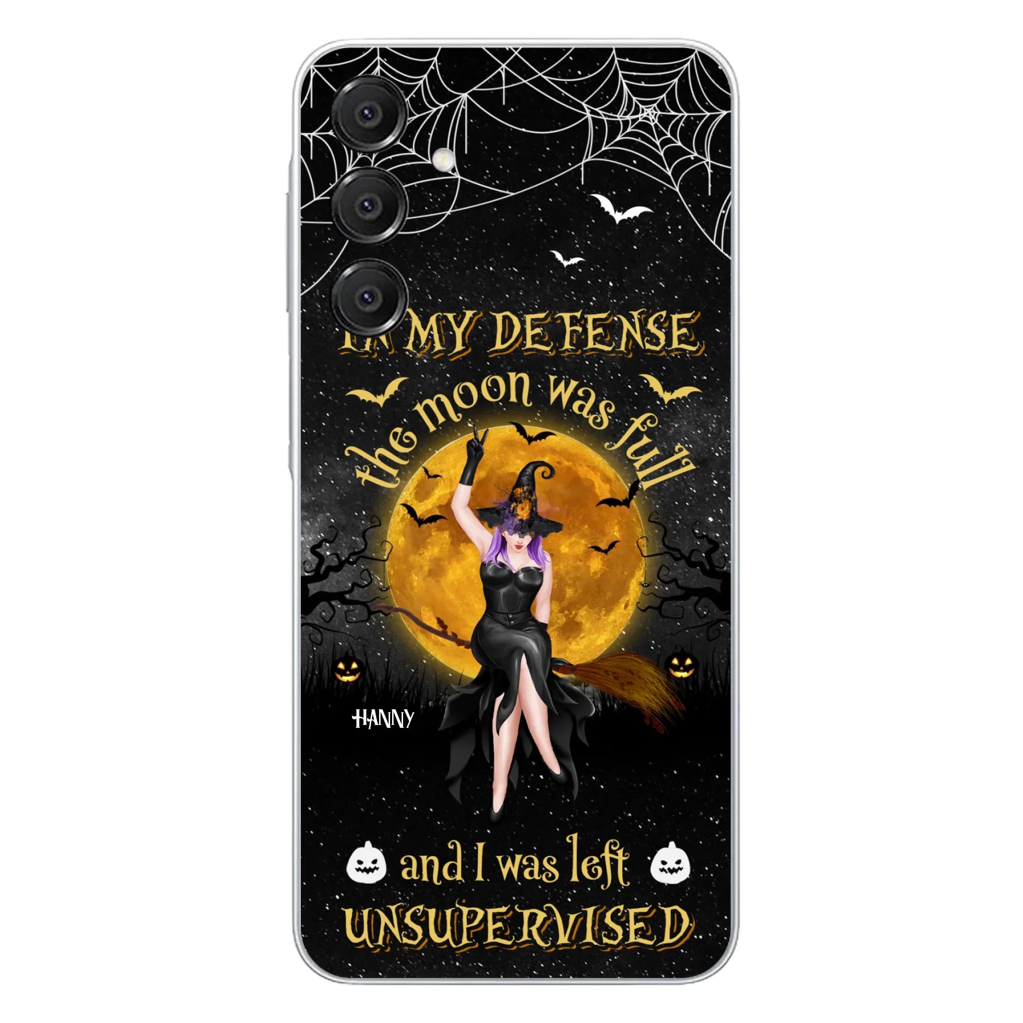 Custom Personalized Witch Moon Phone Case - Halloween Gift Idea - In My Defense The Moon Was Full And I Was Left Unsupervised - Case For iPhone And Samsung