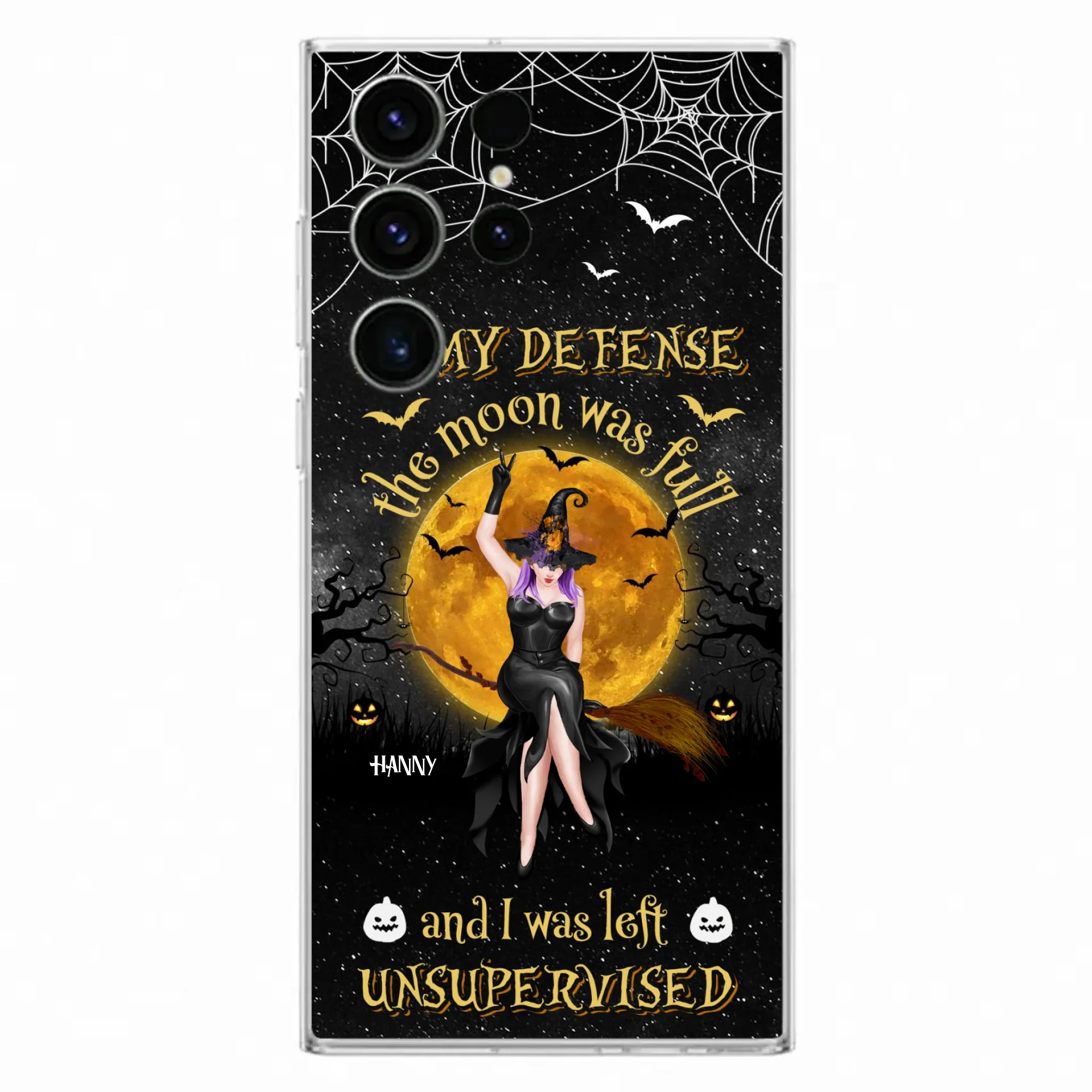 Custom Personalized Witch Moon Phone Case - Halloween Gift Idea - In My Defense The Moon Was Full And I Was Left Unsupervised - Case For iPhone And Samsung