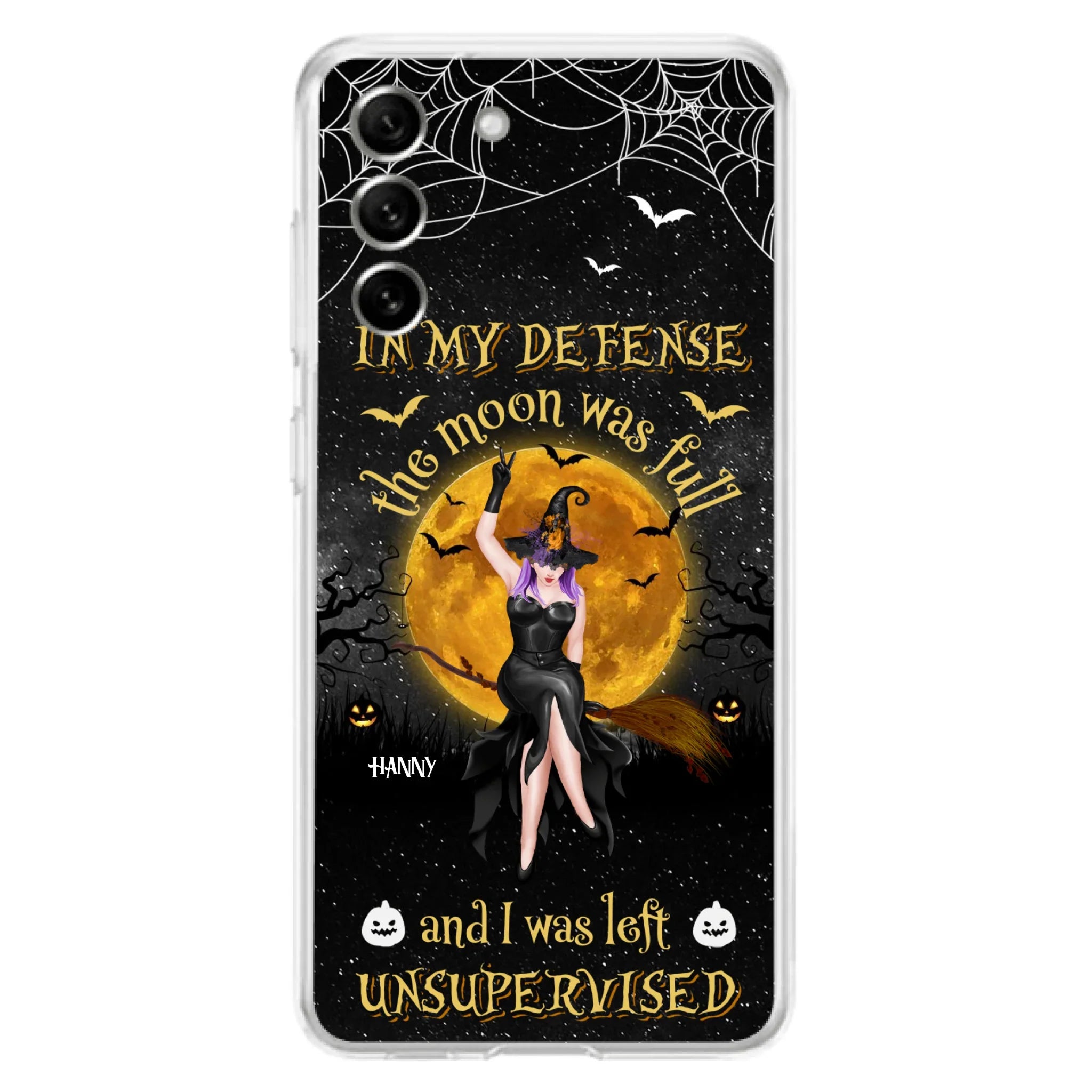 Custom Personalized Witch Moon Phone Case - Halloween Gift Idea - In My Defense The Moon Was Full And I Was Left Unsupervised - Case For iPhone And Samsung
