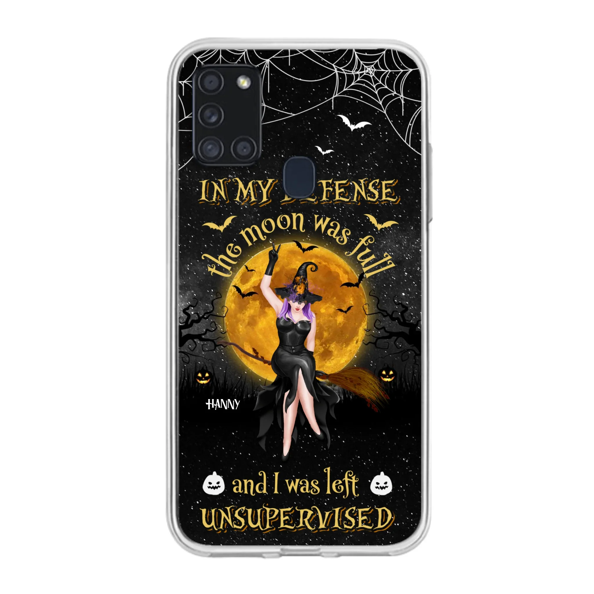 Custom Personalized Witch Moon Phone Case - Halloween Gift Idea - In My Defense The Moon Was Full And I Was Left Unsupervised - Case For iPhone And Samsung